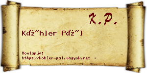 Köhler Pál névjegykártya